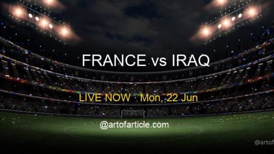 LIVE: France 0-0 Iraq · Group I